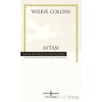 Aytaşı - Wilkie Collins - İş Bankası Kültür Yayınları