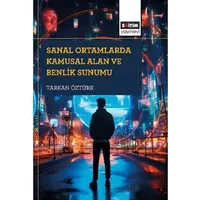 Sanal Ortamlarda Kamusal Alan ve Benlik Sunumu - Tarkan Öztürk - Eğitim Yayınevi - Bilimsel Eserler