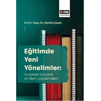 Eğitimde Yeni Yönelimler: Kuramsal Çerçeve Ve Alan Uygulamaları