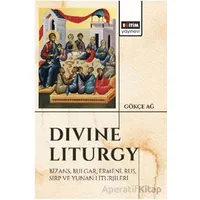 Divine Liturgy - Gökçe Ağ - Eğitim Yayınevi - Bilimsel Eserler