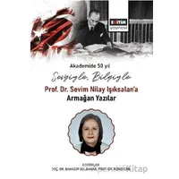 Sevgiyle, Bilgiyle Prof. Dr. Sevim Nilay Işıksalan’a Armağan Yazılar