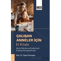 Çalışan Anneler İçin El Kitabı - Yeşim Sırakaya - Eğitim Yayınevi - Bilimsel Eserler