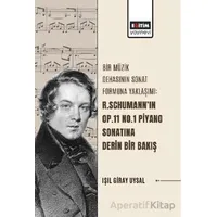 Bir Müzik Dehasının Sonat Formuna Yaklaşımı: R. Schumann’ın Op.11 No.1 Piyano Sonatına Derin Bir Bak