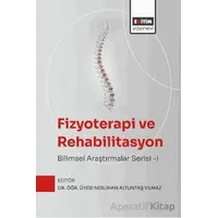 Fizyoterapi ve Rehabilitasyon: Bilimsel Araştırmalar Serisi - I