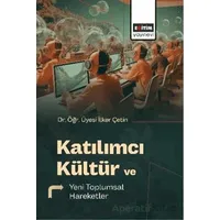 Katılımcı Kültür ve Yeni Toplumsal Hareketler - İlker Çetin - Eğitim Yayınevi - Bilimsel Eserler