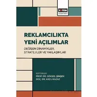 Reklamcılıkta Yeni Açılımlar: Değişen Dinamikler, Stratejiler ve Yaklaşımlar