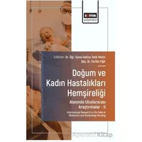 Doğum ve Kadın Hastalıkları Hemşireliği Alanında Uluslararası Araştırmalar – II