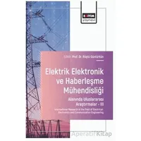 Elektrik - Elektronik ve Haberleşme Mühendisliği Alanında Uluslararası Araştırmalar – III