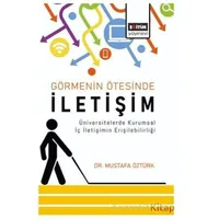 Görmenin Ötesinde İletişim - Mustafa Öztürk - Eğitim Yayınevi - Bilimsel Eserler