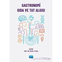 Gastronomi, Gıda ve Tat Algısı - Kolektif - Nobel Akademik Yayıncılık