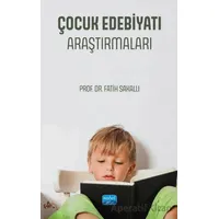 Çocuk Edebiyatı Araştırmaları - Fatih Sakallı - Nobel Akademik Yayıncılık
