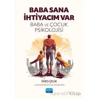 Baba Sana İhtiyacım Var - Enes Çelik - Nobel Akademik Yayıncılık