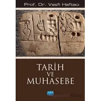 Tarih ve Muhasebe - Vasfi Haftacı - Nobel Akademik Yayıncılık