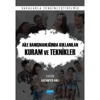 Aile Danışmanlığında Kullanılan Kuram ve Teknikler - Vakalarla Zenginleştirilmiş