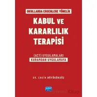 Okullarda Ergenlere Yönelik Kabul ve Kararlılık Terapisi
