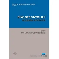 Biyogerontoloji - Yaşlanma Biyolojisi - Kolektif - Nobel Akademik Yayıncılık