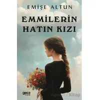 Emmilerin Hatın Kızı - Emişe Altun - Gece Kitaplığı