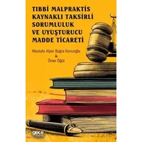 Tıbbi Malpraktis Kaynaklı Taksirli Sorumluluk ve Uyuşturucu Madde Ticareti
