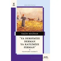 “Ya Derdimize Derman Ya Katlimize Ferman” - Talin Suciyan - Alfa Yayınları