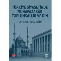 Türkiye Siyasetinde Muhafazakâr Toplumsallık ve Din - Yusuf Yaralıoğlu - Nobel Bilimsel Eserler