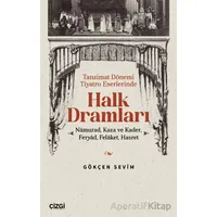 Tanzimat Dönemi Tiyatro Eserlerinde Halk Dramları - Gökçen Sevim - Çizgi Kitabevi Yayınları