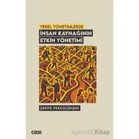 Yerel Yönetimlerde İnsan Kaynağının Etkin Yönetimi - Osman Eraslan - Çizgi Kitabevi Yayınları