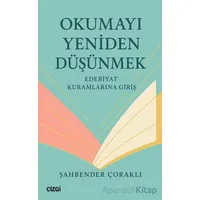 Okumayı Yeniden Düşünmek - Şahbender Çoraklı - Çizgi Kitabevi Yayınları