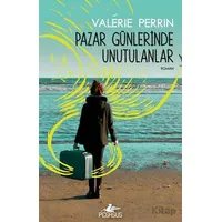 Pazar Günlerinde Unutulanlar - Valerie Perrin - Pegasus Yayınları
