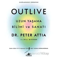 Outlive: Uzun Yaşama Bilimi ve Sanatı - Peter Attia - Pegasus Yayınları