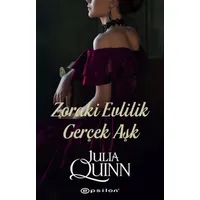 Zoraki Evlilik Gerçek Aşk - Julia Quinn - Epsilon Yayınevi