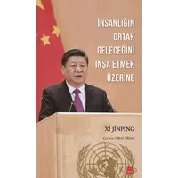 İnsanlığın Ortak Geleceğini İnşa Etmek Üzerine - Xi Jinping - Kırmızı Kedi Yayınevi