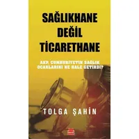 Sağlıkhane Değil Ticarethane - Tolga Şahin - Kırmızı Kedi Yayınevi
