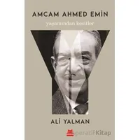 Amcam Ahmed Emin - Ali Yalman - Kırmızı Kedi Yayınevi