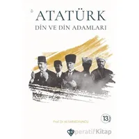 Atatürk Din ve Din Adamları - Ali Sarıkoyuncu - Türkiye Diyanet Vakfı Yayınları