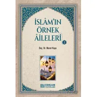 İslamın Örnek Aileleri - 2 - Murat Kaya - Erkam Yayınları