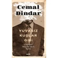 Yuvasız Kuşlar Gibi - Cemal Dindar - Alfa Yayınları