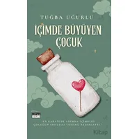 İçimde Büyüyen Çocuk - Tuğba Uğurlu - Siyah Beyaz Yayınları