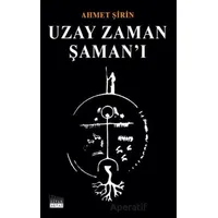 Uzay Zaman Şaman’ı - Ahmet Şirin - Siyah Beyaz Yayınları