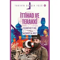 İttihat ve Terakki; Cemiyet mi, Komita mı? - Fahrettin Gün - Beyan Yayınları