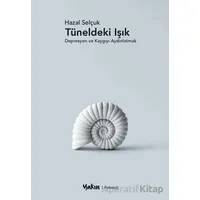 Tüneldeki Işık - Hazal Selçuk - Yakın Kitabevi