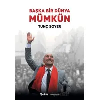 Başka Bir Dünya Mümkün - Tunç Soyer - Yakın Kitabevi