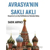 Avrasyanın Saklı Aklı - Sadık Arpacı - Sarmal Kitabevi