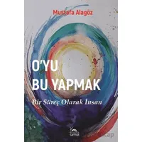 O’yu Bu Yapmak - Mustafa Alagöz - Sarmal Kitabevi