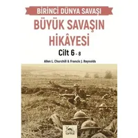 Büyük Savaşın Hikayesi Cilt 6 - Francis J. Reynolds - Sarmal Kitabevi