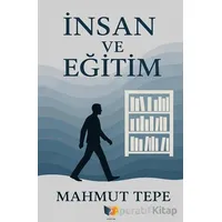 İnsan ve Eğitim - Mahmut Tepe - Ateş Yayınları