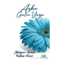 Aşkın Gülen Yüzü - Mahperi Türkan Kafkassezer - Ateş Yayınları