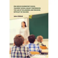 Pre-Service Elementary School Teachers School Subject Preferences: The Case Of Willingness And Perce
