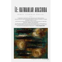 İz: Katmanlar Arasında - Burcu Yıldırım Parlak - Paradigma Akademi Yayınları