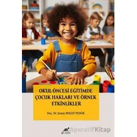Okul Öncesi Eğitimde Çocuk Hakları ve Örnek Etkinlikler