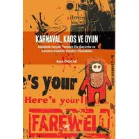 Karnaval, Kaos ve Oyun - Ayşe Önuçak - Paradigma Akademi Yayınları